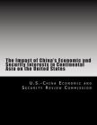 The Impact of China's Economic and Security Interests in Continental Asia on the United States By U. S. -China Economic and Security Revie Cover Image