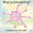 What is Coronavirus? By Christine Borst Cover Image