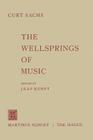 The Wellsprings of Music By Curt Sachs, Jaap Kunst (Editor) Cover Image