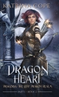 Dragon Heart: Part 1 By Katrina Cope Cover Image