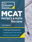 Princeton Review MCAT Physics and Math Review, 4th Edition: Complete Content Prep + Practice Tests (Graduate School Test Preparation) Cover Image