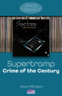 Supertramp - Crime of the Century: Rock Classics By Steve Pilkington Cover Image