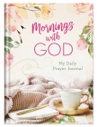 Mornings with God: My Daily Prayer Journal Cover Image