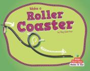 Make a Roller Coaster By Meg Gaertner Cover Image