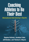 Coaching Athletes to Be Their Best: Motivational Interviewing in Sports (Applications of Motivational Interviewing) Cover Image