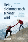 Liebe, Die Immer Noch Schöner Wird: Wie Paare Ihr Potenzial Besser Ausschöpfen By Jörg Berger Cover Image