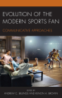 Evolution of the Modern Sports Fan: Communicative Approaches Cover Image