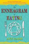 The Enneagram of Eating: How the 9 Personality Types Influence Your Food, Diet, and Exercise Choices Cover Image