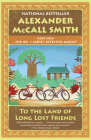 To the Land of Long Lost Friends: No. 1 Ladies' Detective Agency (20) (No. 1 Ladies' Detective Agency Series #20) By Alexander McCall Smith Cover Image