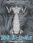 100 Animals - Coloring Book - Unique Mandala Animal Designs and Stress Relieving Patterns By Gwenda Hines Cover Image