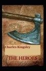The Heroes: illustrated edition Cover Image
