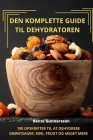 Den Komplette Guide Til Dehydratoren Cover Image