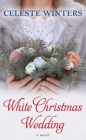 White Christmas Wedding By Celeste Winters Cover Image