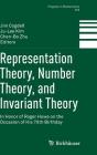 Representation Theory, Number Theory, and Invariant Theory: In Honor of Roger Howe on the Occasion of His 70th Birthday (Progress in Mathematics #323) By Jim Cogdell (Editor), Ju-Lee Kim (Editor), Chen-Bo Zhu (Editor) Cover Image
