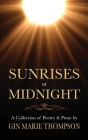 Sunrises at Midnight: A Collection of Poetry & Prose By Virginia Marie Thompson, Samaria Graham (Foreword by) Cover Image