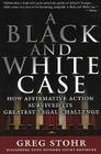 A Black and White Case: How Affirmative Action Survived Its Greatest Legal Challenge (Bloomberg #9) Cover Image