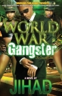 World War Gangster: The Complete Story By Jihad Uhuru Cover Image