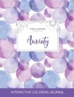 Adult Coloring Journal: Anxiety (Floral Illustrations, Purple Bubbles) By Courtney Wegner Cover Image