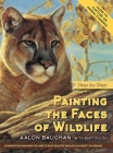 Painting the Faces of Wildlife: Step by Step By Kalon Baughan, Bart Rulon (Contribution by) Cover Image