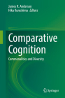 Comparative Cognition: Commonalities and Diversity By James R. Anderson (Editor), Hika Kuroshima (Editor) Cover Image