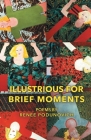 Illustrious for Brief Moments Cover Image