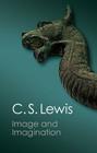 Image and Imagination: Essays and Reviews (Canto Classics) By C. S. Lewis, Walter Hooper (Editor) Cover Image