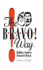 The Bravo! Way: Building a Southern Restaurant Dynasty By Dawn Dugle Cover Image