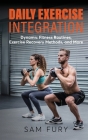 Daily Exercise Integration: Dynamic Fitness Routines, Exercise Recovery Methods, and More Cover Image