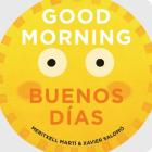 Good Morning/Buenos Días By Meritxell Marti, Xavier Salomó (Illustrator) Cover Image