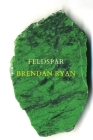 Feldspar By Brendan Ryan Cover Image