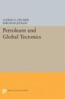 Petroleum and Global Tectonics (Princeton Legacy Library #5171) By Alfred G. Fischer (Editor) Cover Image