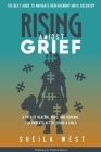 Rising Amidst Grief: A Path of Healing, Hope, and Renewal for Parents After Losing a Child. (The Best Guide to Navigate Bereavement until R Cover Image