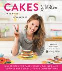 Cakes by Melissa: Life Is What You Bake It By Melissa Ben-Ishay Cover Image