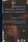 Elements of Natural History, and of Chemistry: Being the Second Edition of the Elementary Lectures on Those Sciences, First Published in 1782, and Now Cover Image