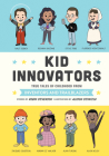 Kid Innovators: True Tales of Childhood from Inventors and Trailblazers (Kid Legends #7) Cover Image