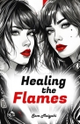 Healing the Flames: Anger Management for Teens with Trauma or Abuse History By Sam Maiyaki Cover Image