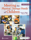 Meeting the Physical Therapy Needs of Children By Susan K. Effgen, Alyssa Laforme Fiss Cover Image