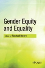 Gender Equity and Equality By Rachael Moore (Editor) Cover Image