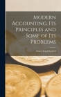 Modern Accounting, Its Principles and Some of Its Problems By Henry Rand Hatfield Cover Image