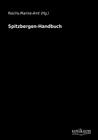 Spitzbergen-Handbuch By Reichs-Marine-Amt (Hg ). (Editor) Cover Image