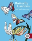Butterfly Gardens: Coloring For Everyone (Creative Stress Relieving Adult Coloring Book Series) By Madeline Goryl (Illustrator) Cover Image