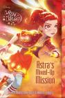 Star Darlings Astra's Mixed-Up Mission By Shana Zappa, Ahmet Zappa, Disney Storybook Art Team (Illustrator) Cover Image