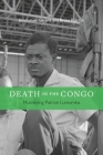 Death in the Congo: Murdering Patrice Lumumba By Emmanuel Gerard, Bruce Kuklick Cover Image