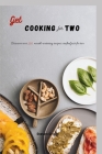 Get Cooking for Two: Discover over 150 mouth-watering recipes crafted just for two Cover Image