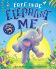 Free to Be Elephant Me By Giles Andreae, Guy Parker-Rees (Illustrator) Cover Image