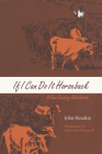 If I Can Do It Horseback: A Cow-Country Sketchbook (M. K. Brown Range Life Series) By John Hendrix, Malcolm Thurgood (Illustrator) Cover Image