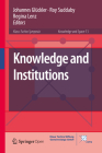 Knowledge and Institutions (Knowledge and Space #13) By Johannes Glückler (Editor), Roy Suddaby (Editor), Regina Lenz (Editor) Cover Image