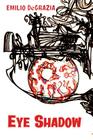Eye Shadow By Emilio DeGrazia Cover Image