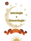 Astrologia e Numerologia 2024 By Alina a. Rubi, Angeline Rubi Cover Image
