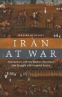 Iran at War: Interactions with the Modern World and the Struggle with Imperial Russia By Maziar Behrooz Cover Image